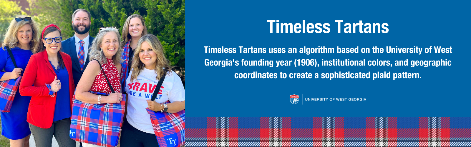 Timeless Tartans uses an algorithm based on the University of West Georgia's founding year (1906), institutional colors, and geographic coordinates to create a sophisticated plaid pattern.